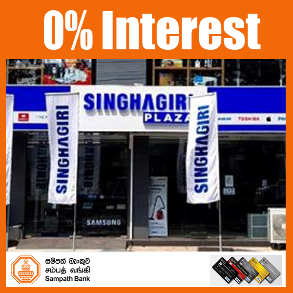 6 Months 0% Interest Installment Plans for Sampath Credit Card Holders @Singhagiri Plaza Showrooms