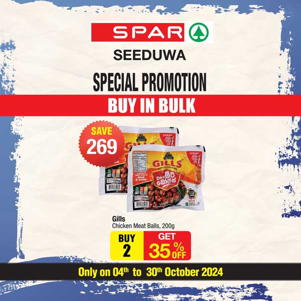 SAVE MORE AT SPAR SEEDUWA when you BUY IN BULK