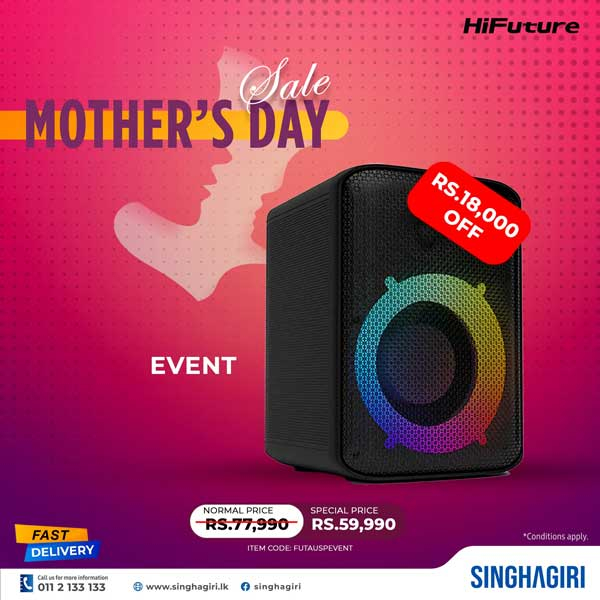 Swing by Singhagiri for special offers on Hifuture Audio’s and let the good times roll