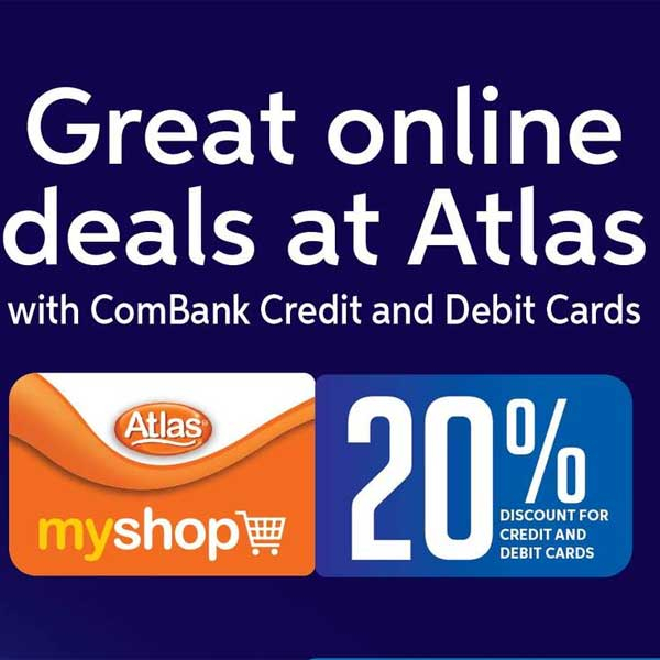 Great online deals at Atlas with ComBank Credit and Debit Cards