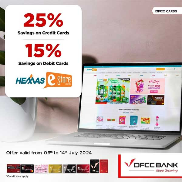 Enjoy 25% off on DFCC credit cards and 15% off on debit cards at www.hemasestore.com
