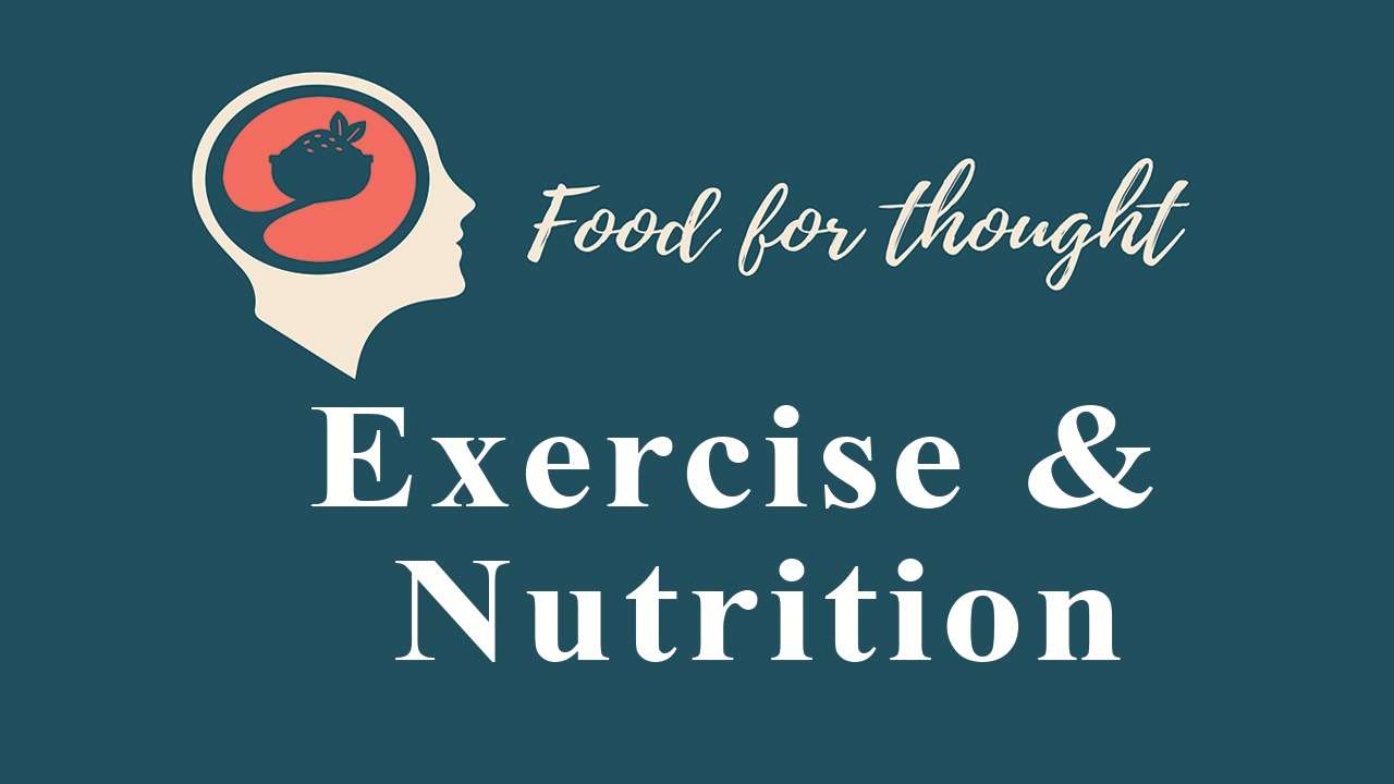 Food For Thought Episode 08 Exercise And Nutrition Food For Thought