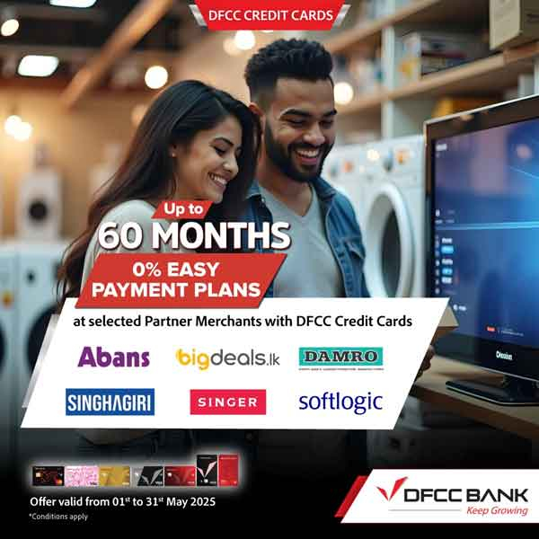 Enjoy up to 60 months 0% Easy Payments Plans at Abans, Big Deals, Damro, Singer, Singhagiri and Softlogic
