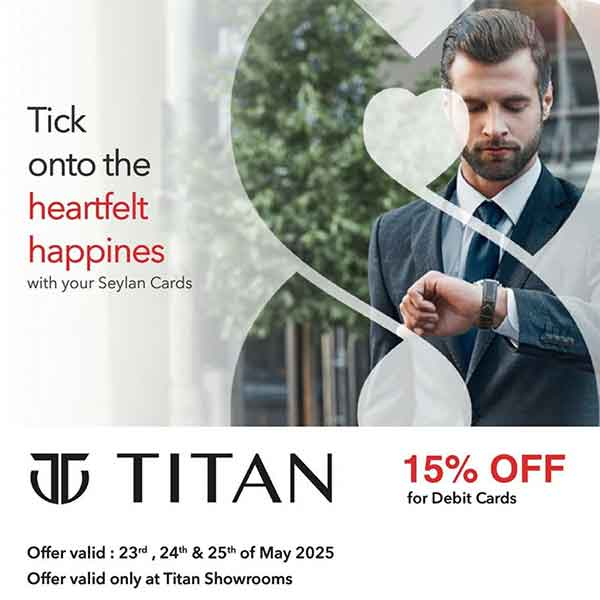 Enjoy 15% OFF on Titan watches with your Seylan Debit Cards