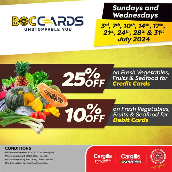 Get 25% & 10% off on fresh vegetables, fruits & seafood when you shop at your nearest Cargills FoodCity using your BOC Bank Credit & Debit Cards!