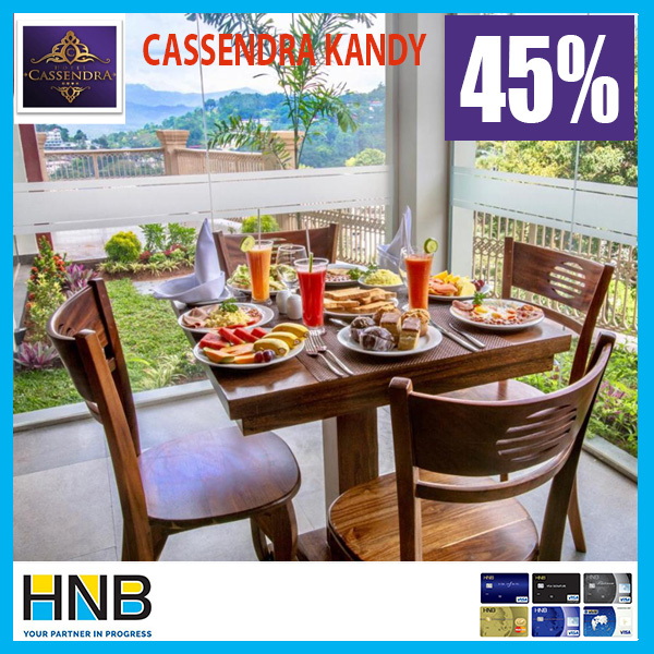 45% off for HNB Credit Card Holders for FB Basis @Hotel Cassendra, Kandy