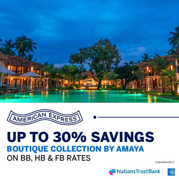 Enjoy up to 30% savings on BB, HB & FB rates at the Boutique Collection by Amaya with Nations Trust Bank American Express