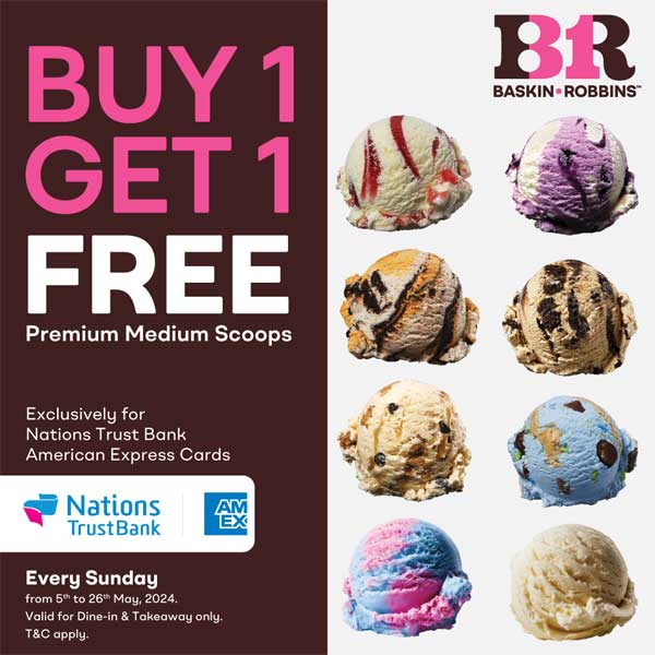 Buy 1 and get 1 free with Nations Trust Bank American Express cards at Baskin Robbins!