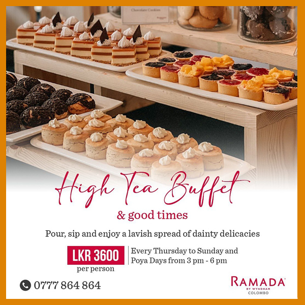 High Tea Buffet Only LKR 3600 Per Person @ Ramada