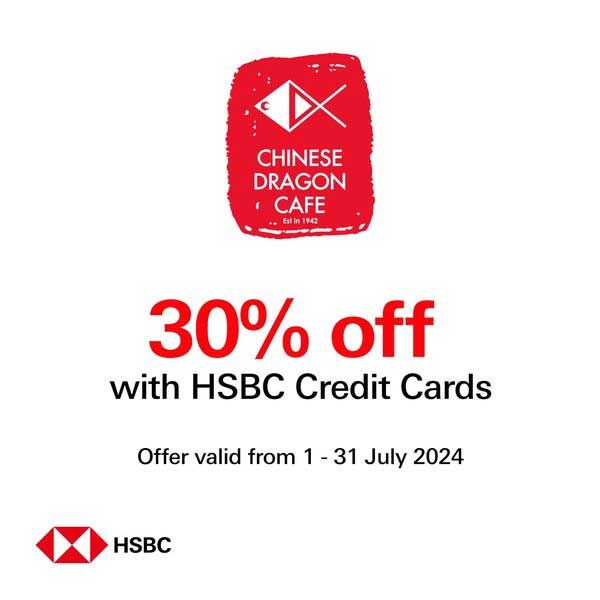 Enjoy an exclusive 30% off when you dine in at chinese dragon café using your HSBC credit card