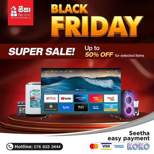 Biggest discounts of the year! Black Friday Super Sale at Seetha Holdings