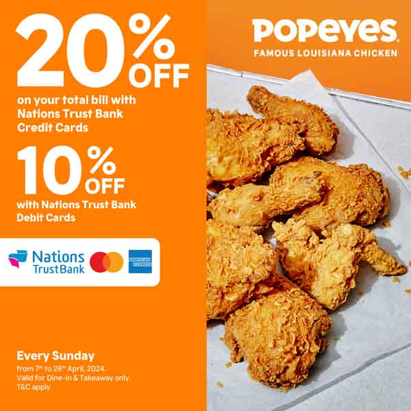 Enjoy 20% & 10% discounts on your total bill when using Nations Trust Bank Credit Card & Debit Card @ Popeyes outlets