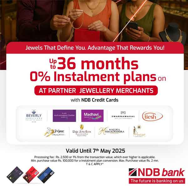 Turn your dream jewellery purchase into reality with 0% instalment plans up to 36 months using your NDB Credit Card