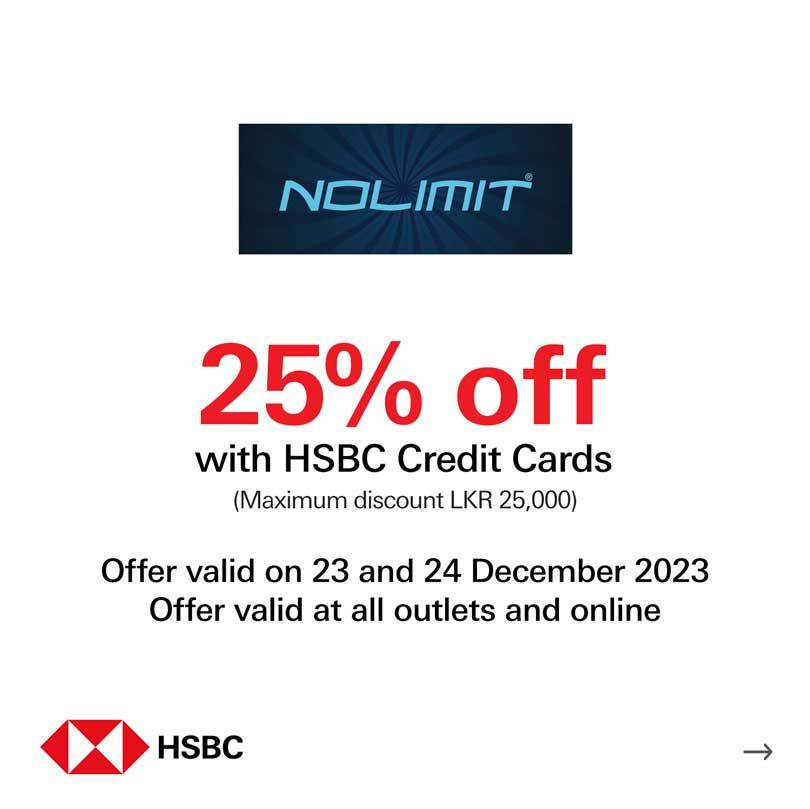 Swipe your HSBC Credit Card at any NOLIMIT outlet and unlock 25