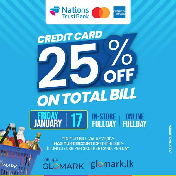 Enjoy 25% on 17th of January 2025 with Nations Trust Bank Credit Cards at all GLOMARK outlet and glomark.lk (full day)