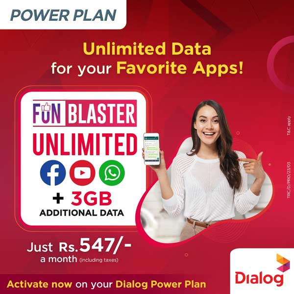 Activate Dialog Fun Blaster Rs. 547/- monthly plan with Unlimited Facebook, YouTube and WhatsApp and additional 3GB Data on your Dialog Power Plan