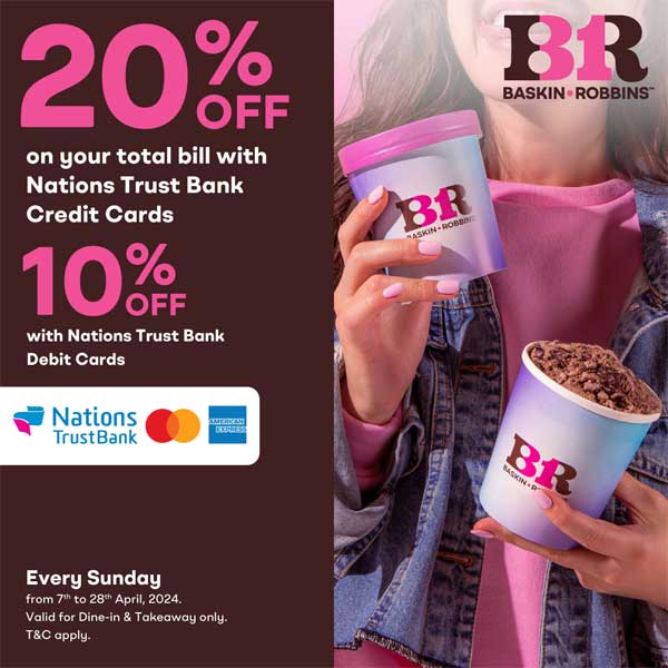 Enjoy a 20% discount on your total bill when using Nations Trust Bank credit cards @ Baskin Robbins Sri Lanka