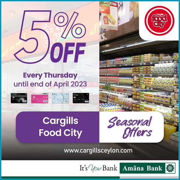 Enjoy 5% off this season with your Amana Bank Debit Card @Cargills food city