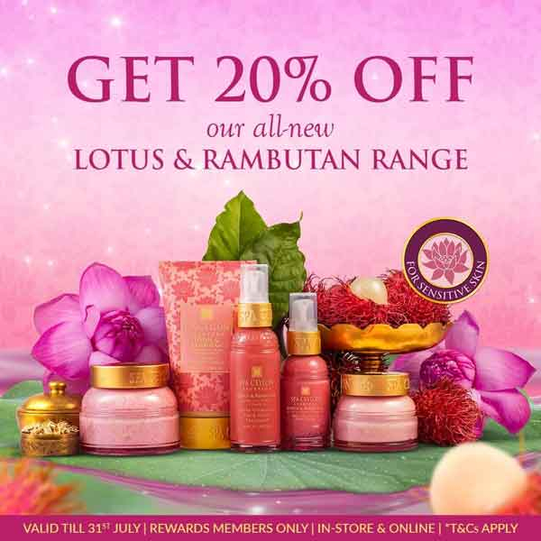 Get up to 20% off on our ALL- NEW Lotus & Rambutan range specially designed for sensitive skin