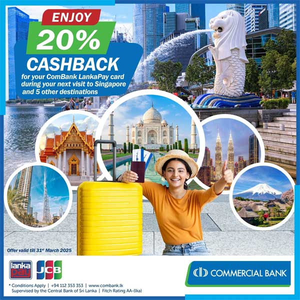 Enjoy 20% cashback when you use your com bank lankapay card on your next trip to Dubai and 5 other amazing destinations !