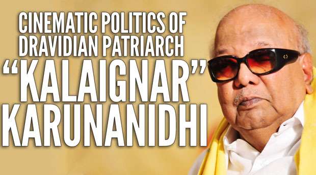 Cinematic politics Of Dravidian Patriarch “Kalaignar” Karunanidhi - DBS  Jeyaraj Column | Daily Mirror