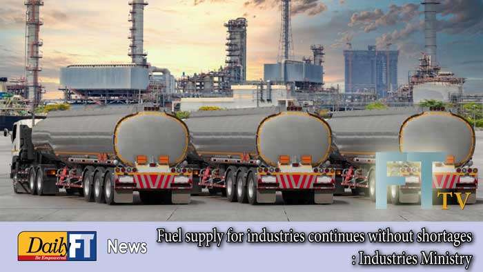 Fuel supply for industries continues without shortages: Industries Ministry