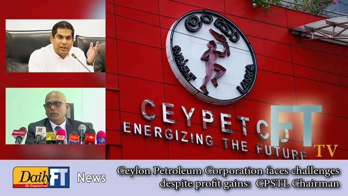 Ceylon Petroleum Corporation faces challenges despite profit gains:  CPSTL Chairman