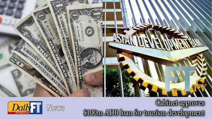 Cabinet approves $100m ADB loan for tourism development