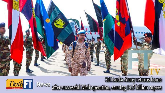 Sri Lanka Army returns home after successful Mali operation, earning 14.5 billion rupees