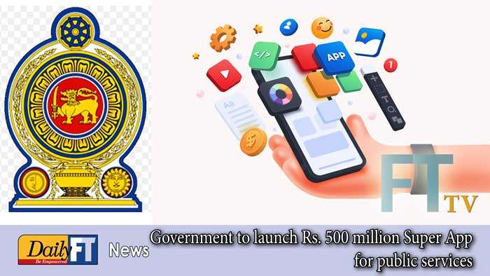Government to launch Rs. 500 million Super App for public services