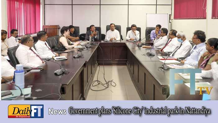 Government plans ‘Silicone City’ industrial park in Nattandiya