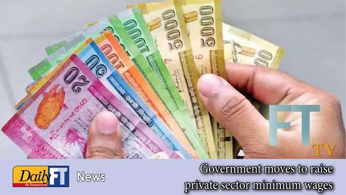 Government moves to raise private sector minimum wages