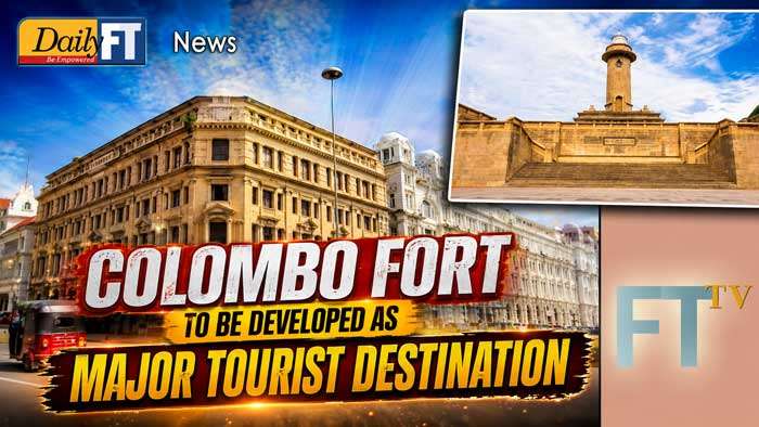 Colombo Fort to be developed as major tourist destination