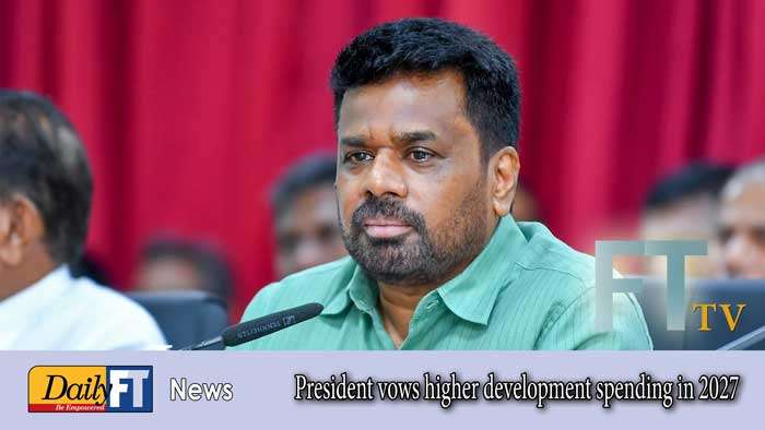 President vows higher development spending in 2027