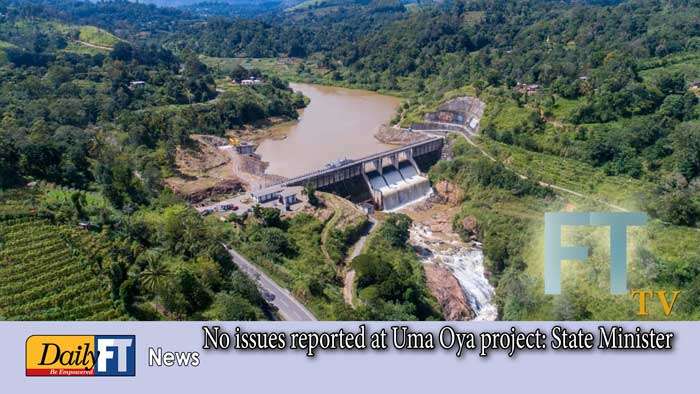 No issues reported at Uma Oya project: State Minister