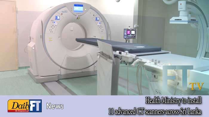Health Ministry to install 11 advanced CT scanners across Sri Lanka
