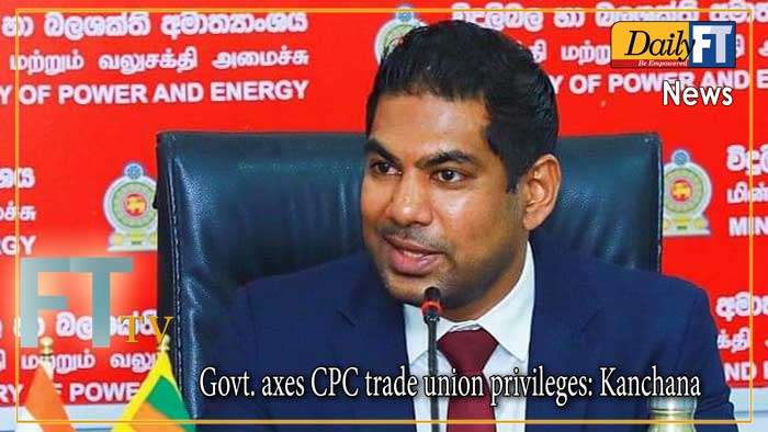 Govt. axes CPC trade union privileges: Kanchana