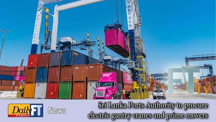 Sri Lanka Ports Authority to procure electric gantry cranes and prime movers