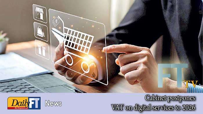 Cabinet postpones VAT on digital services to 2026