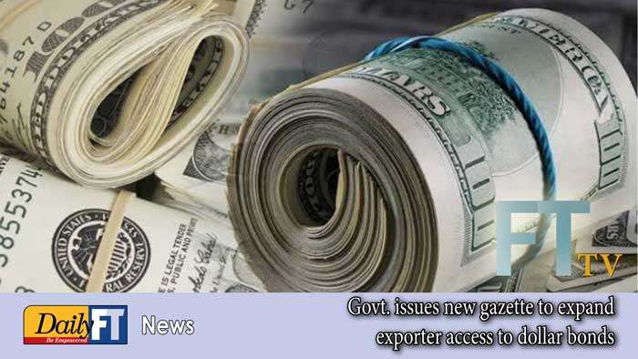 Govt. issues new gazette to expand exporter access to dollar bonds