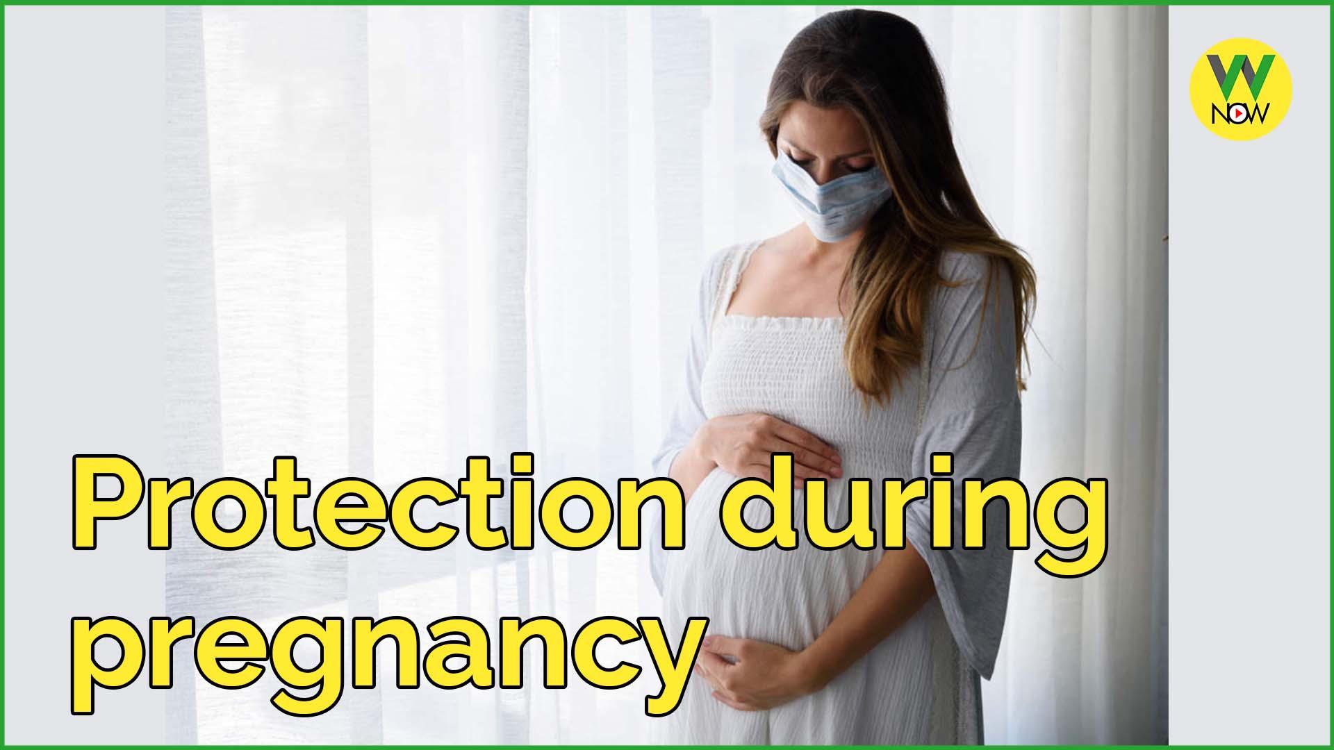 W NOW Protection during pregnancy